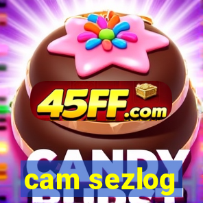 cam sezlog